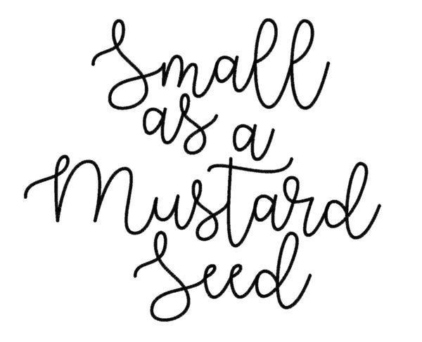 Small as a Mustard Seed